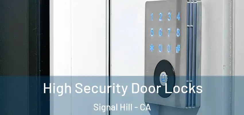  High Security Door Locks Signal Hill - CA